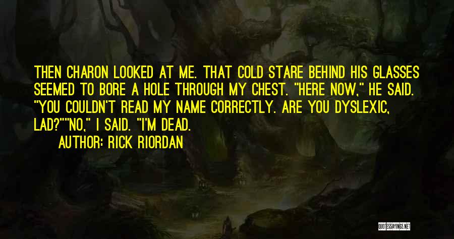 Bore Me Quotes By Rick Riordan