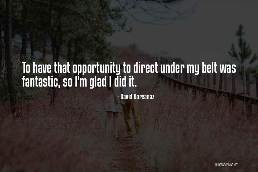Boreanaz David Quotes By David Boreanaz Boreanaz David Quotes By David Boreanaz