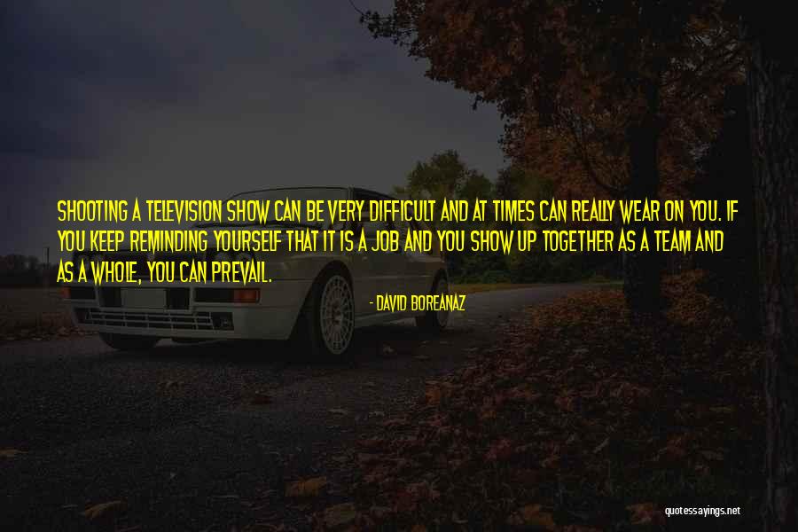 Boreanaz David Quotes By David Boreanaz Boreanaz David Quotes By David Boreanaz