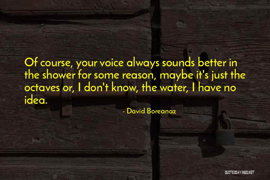 Boreanaz David Quotes By David Boreanaz Boreanaz David Quotes By David Boreanaz