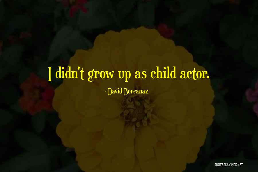 Boreanaz David Quotes By David Boreanaz Boreanaz David Quotes By David Boreanaz
