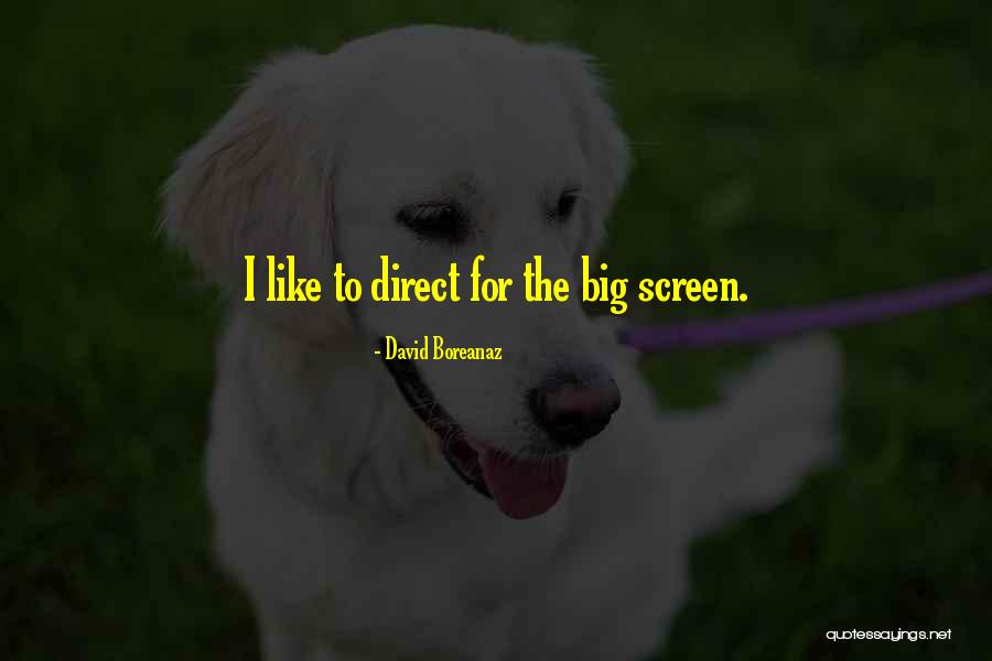 Boreanaz Quotes By David Boreanaz Boreanaz Quotes By David Boreanaz