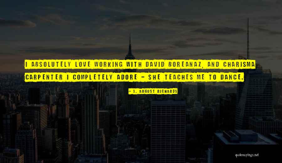 Boreanaz Quotes By J. August Richards Boreanaz Quotes By J. August Richards