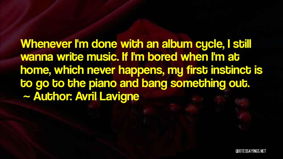 Bored At Home Quotes By Avril Lavigne