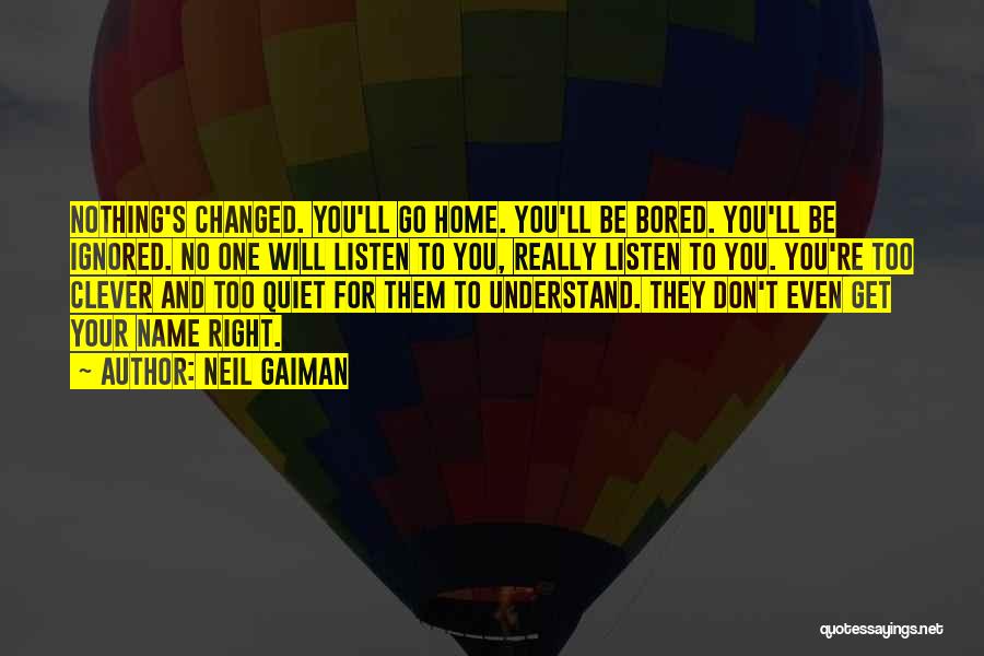 Bored At Home Quotes By Neil Gaiman