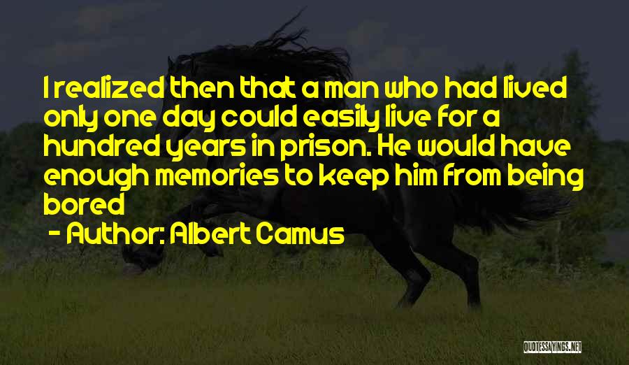 Bored Day Quotes By Albert Camus