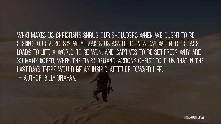 Bored Day Quotes By Billy Graham