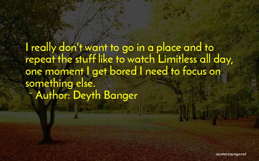 Bored Day Quotes By Deyth Banger