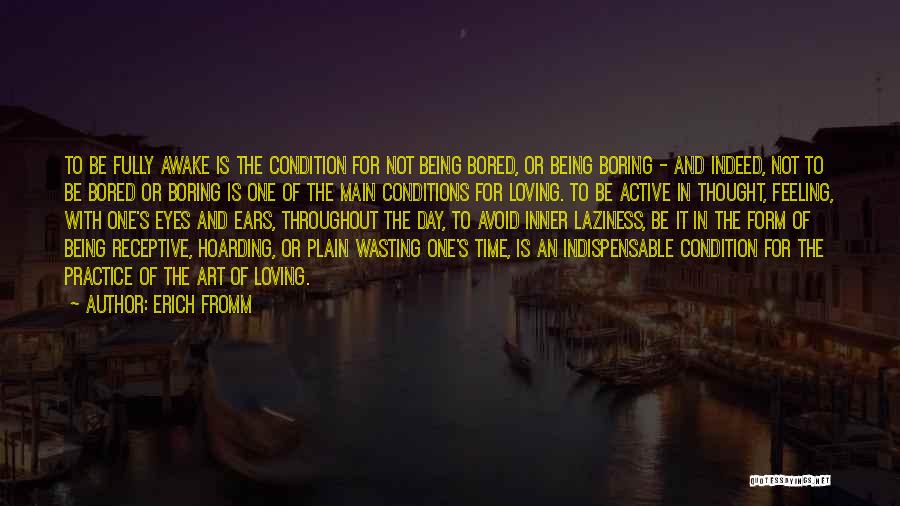 Bored Day Quotes By Erich Fromm