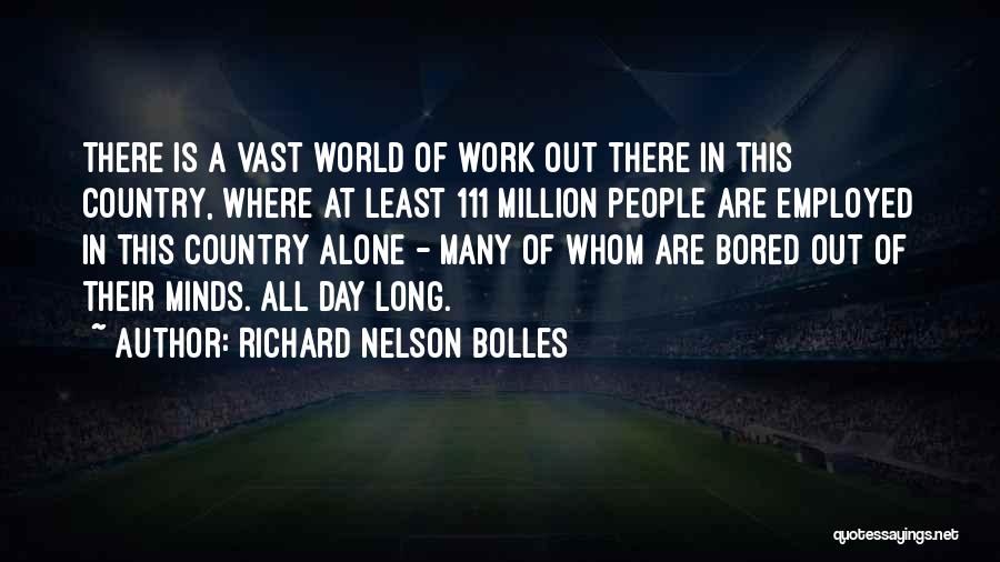 Bored Day Quotes By Richard Nelson Bolles