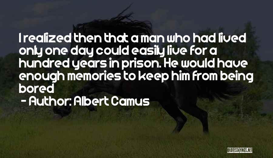 Bored Easily Quotes By Albert Camus