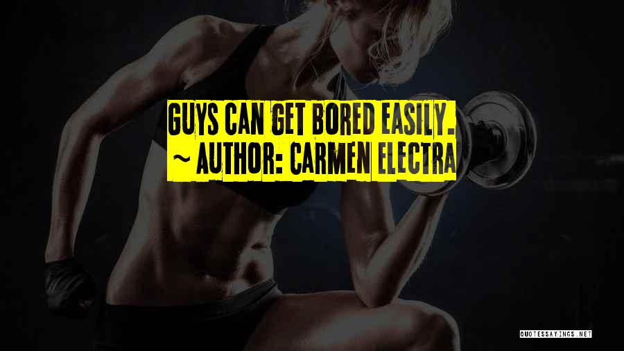 Bored Easily Quotes By Carmen Electra