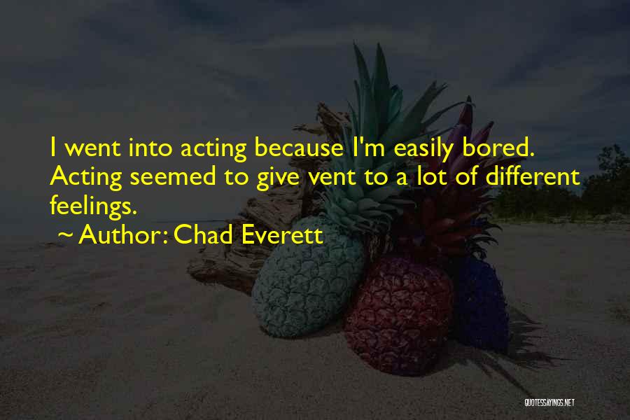 Bored Easily Quotes By Chad Everett