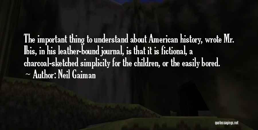 Bored Easily Quotes By Neil Gaiman