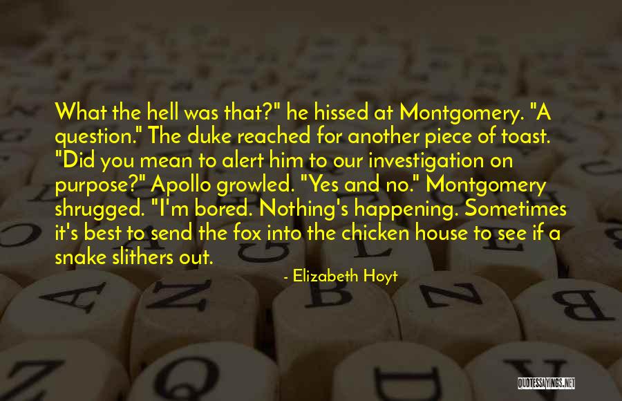 Bored In The House Quotes By Elizabeth Hoyt Bored In The House Quotes By Elizabeth Hoyt