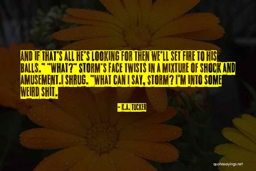 Bored Jokes Quotes By K.A. Tucker Bored Jokes Quotes By K.A. Tucker