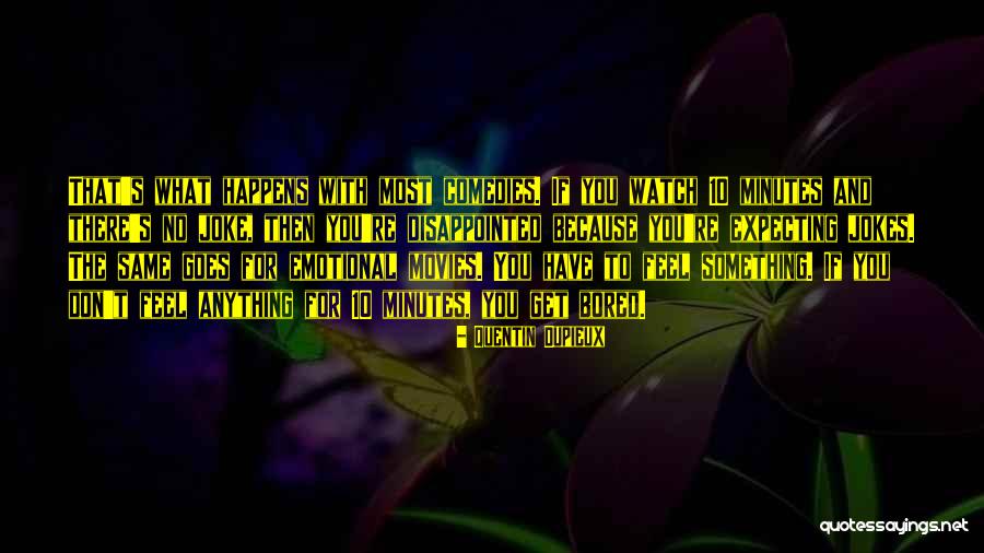 Bored Jokes Quotes By Quentin Dupieux Bored Jokes Quotes By Quentin Dupieux