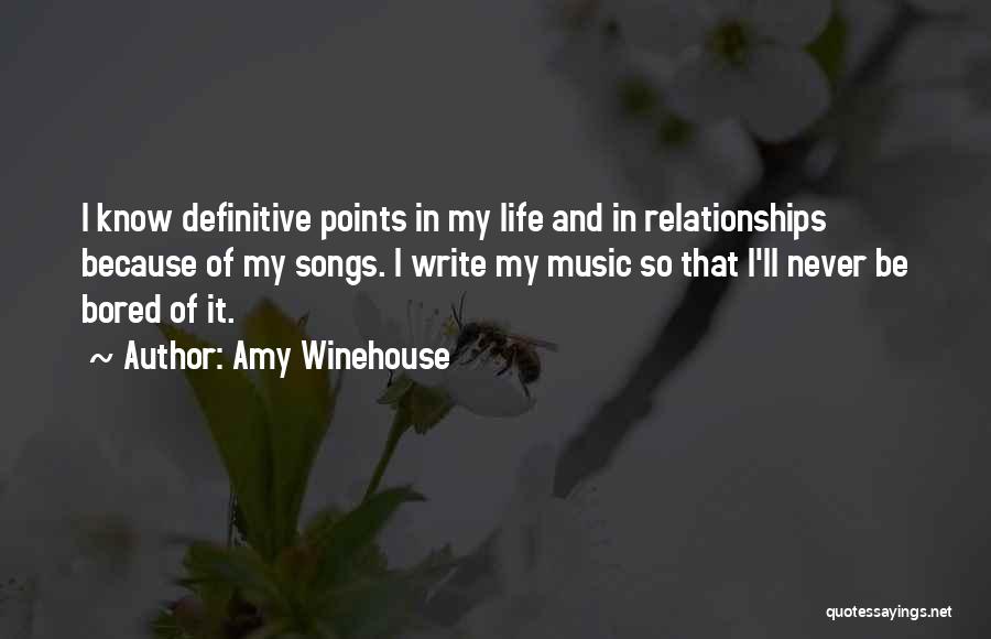 Bored Life Quotes By Amy Winehouse