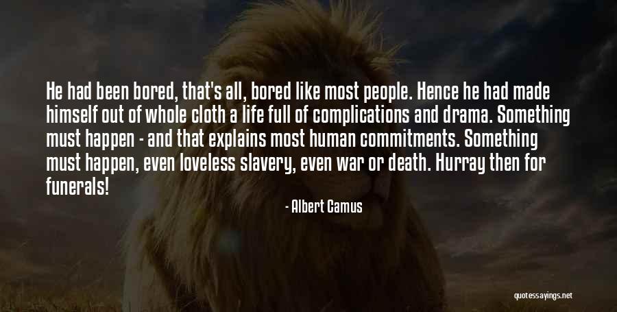 Bored Like A Quotes By Albert Camus