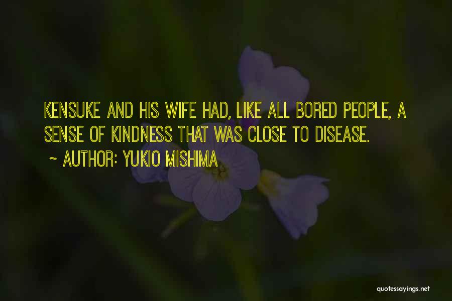 Bored Like A Quotes By Yukio Mishima