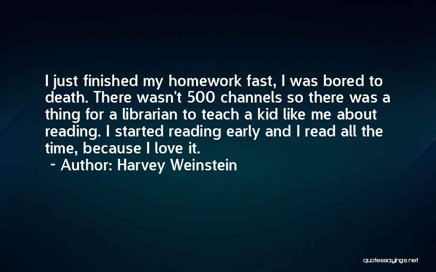 Bored Love Quotes By Harvey Weinstein