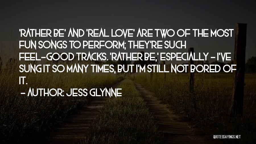 Bored Love Quotes By Jess Glynne