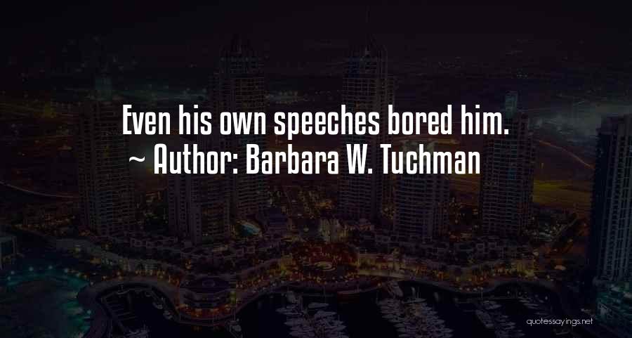 Bored Of Job Quotes By Barbara W. Tuchman