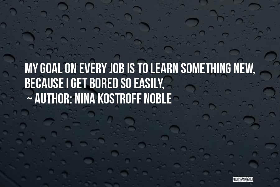 Bored Of Job Quotes By Nina Kostroff Noble