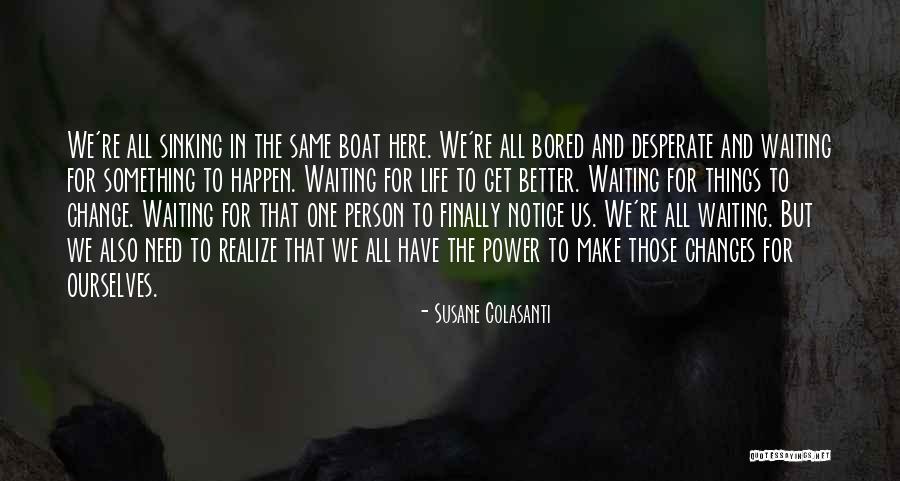 Bored Person Quotes By Susane Colasanti Bored Person Quotes By Susane Colasanti