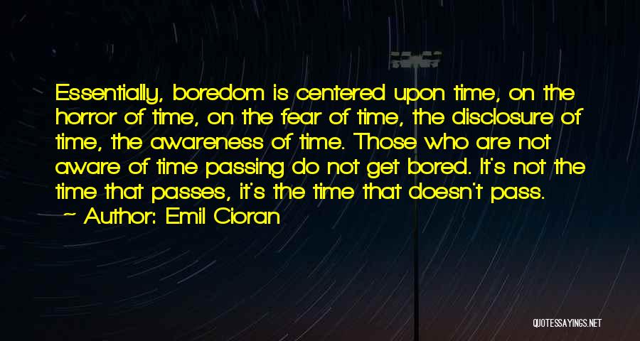 Bored Time Quotes By Emil Cioran