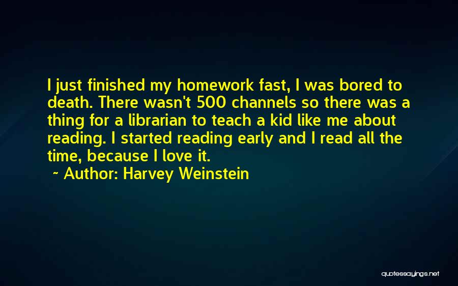 Bored Time Quotes By Harvey Weinstein