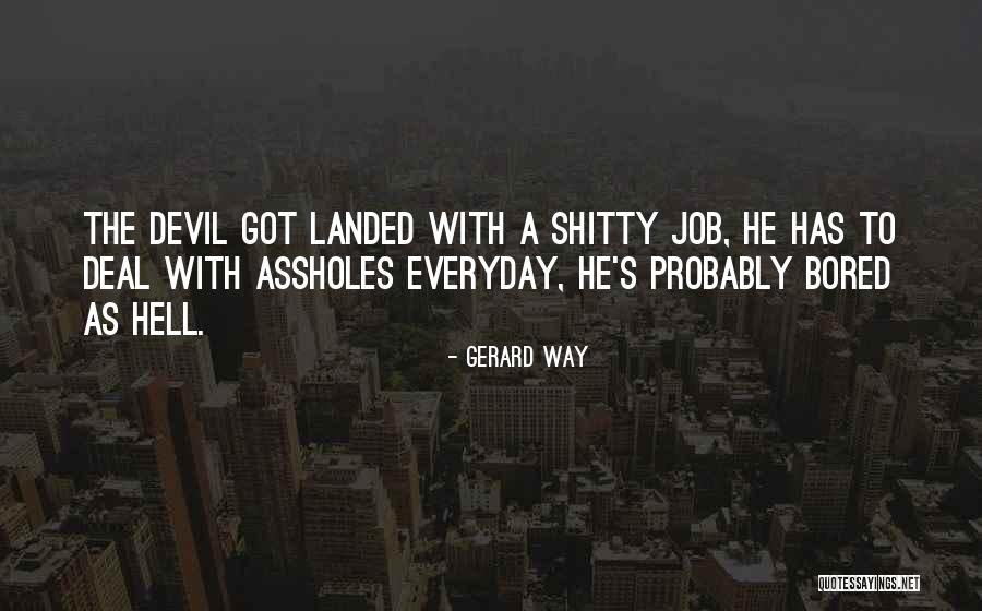Bored To Hell Quotes By Gerard Way Bored To Hell Quotes By Gerard Way