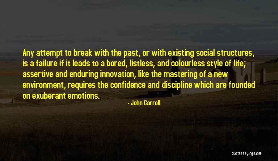 Bored With Life Quotes By John Carroll Bored With Life Quotes By John Carroll