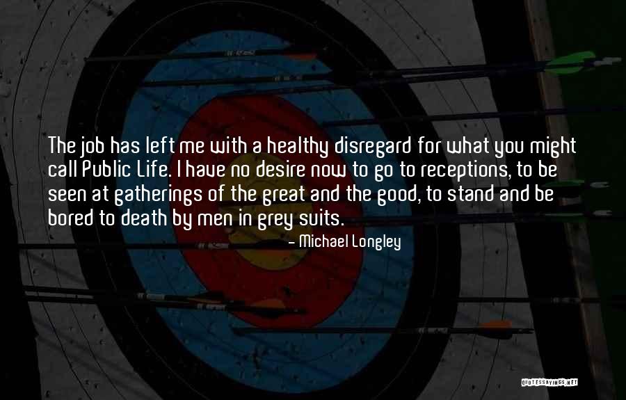 Bored With Life Quotes By Michael Longley Bored With Life Quotes By Michael Longley
