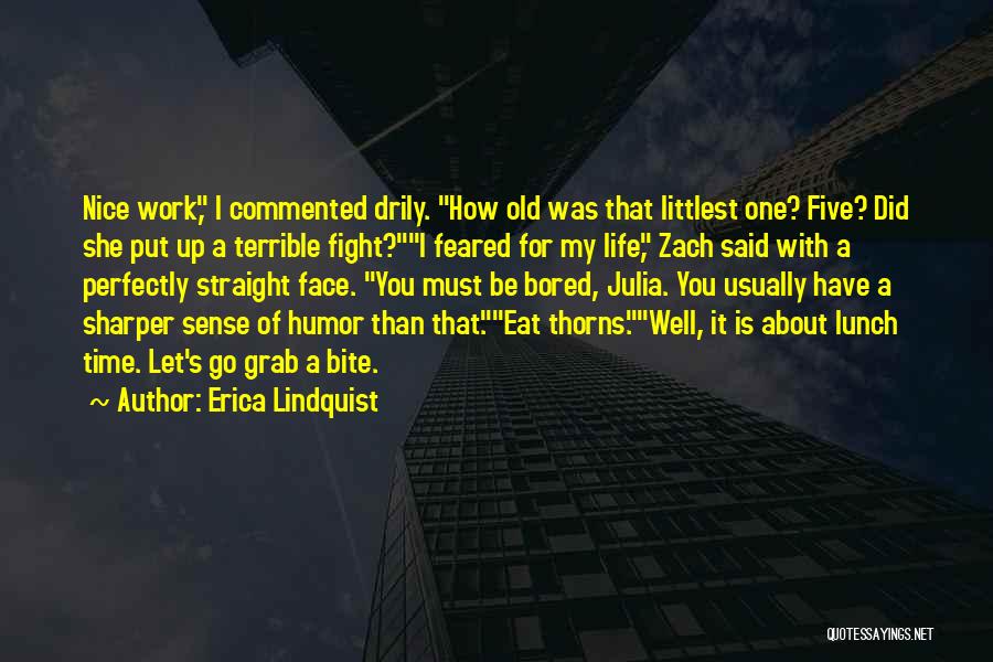 Bored Work Quotes By Erica Lindquist Bored Work Quotes By Erica Lindquist