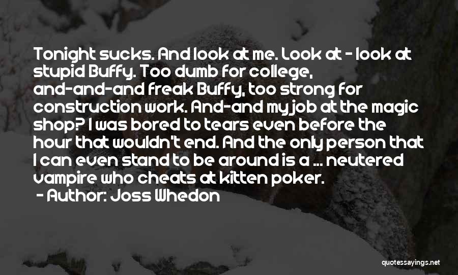 Bored Work Quotes By Joss Whedon