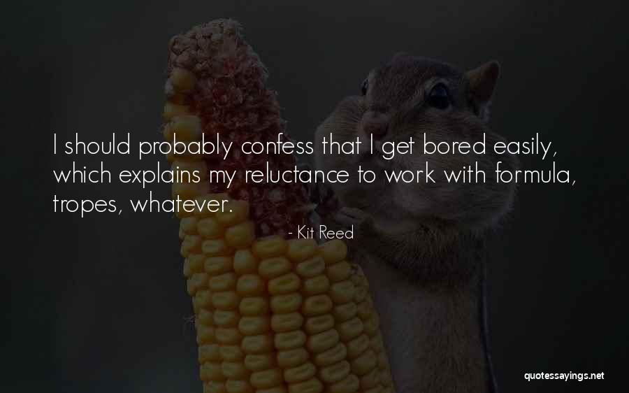 Bored Work Quotes By Kit Reed Bored Work Quotes By Kit Reed