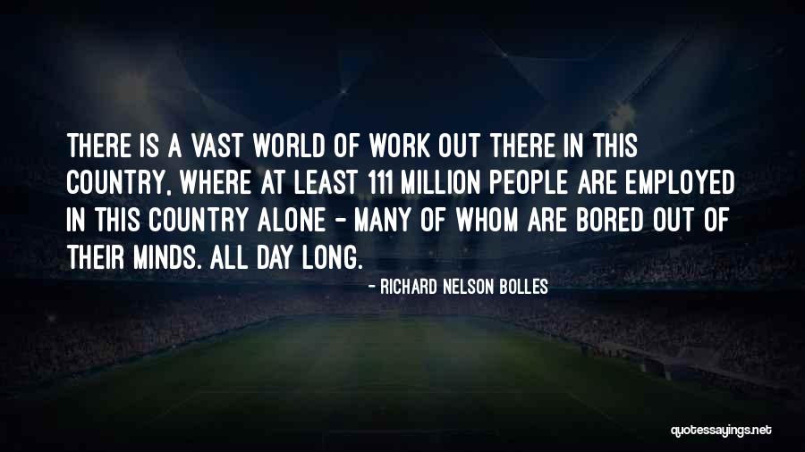 Bored Work Quotes By Richard Nelson Bolles