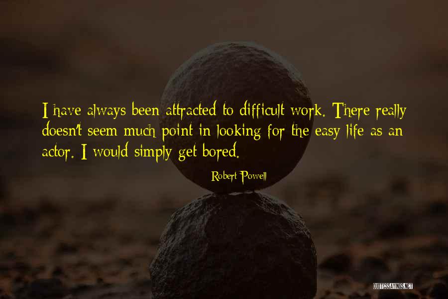 Bored Work Quotes By Robert Powell