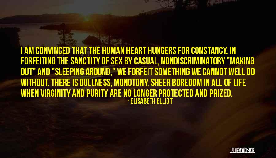 Boredom And Monotony Quotes By Elisabeth Elliot Boredom And Monotony Quotes By Elisabeth Elliot