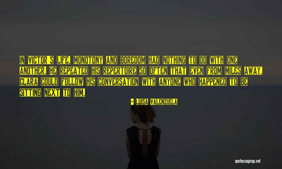 Boredom And Monotony Quotes By Luisa Valenzuela Boredom And Monotony Quotes By Luisa Valenzuela