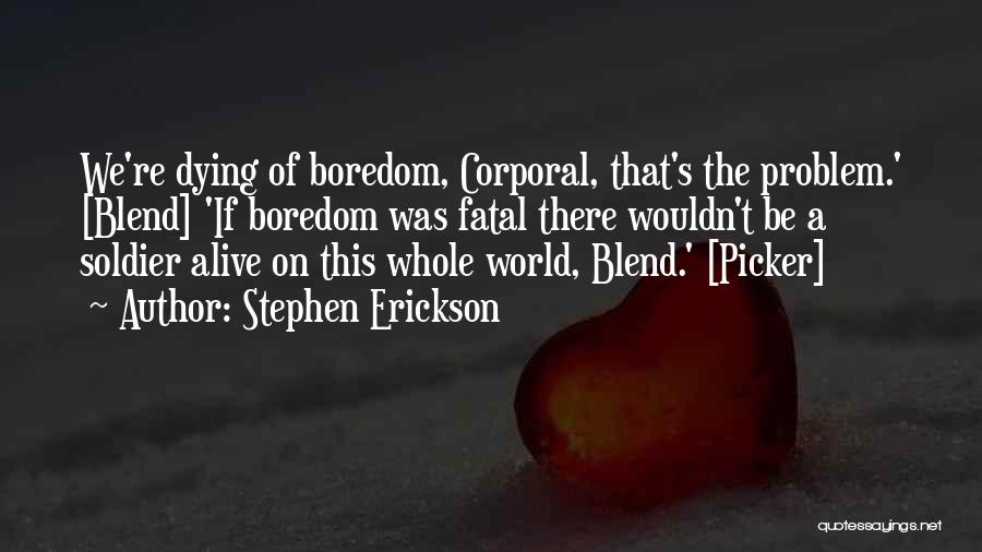 Boredom Funny Quotes By Stephen Erickson
