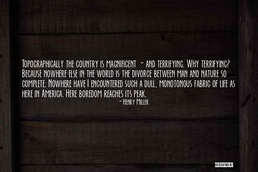 Boredom In Life Quotes By Henry Miller Boredom In Life Quotes By Henry Miller