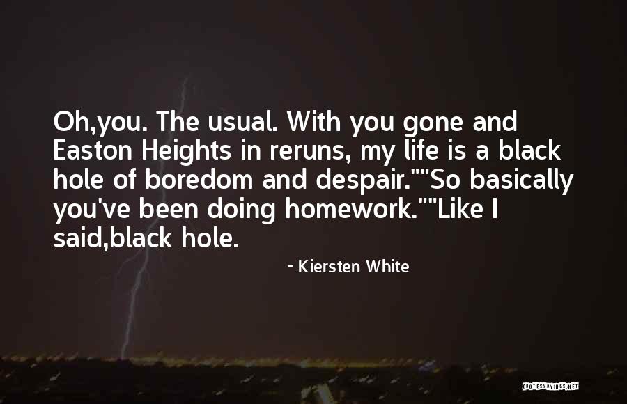 Boredom In Life Quotes By Kiersten White Boredom In Life Quotes By Kiersten White