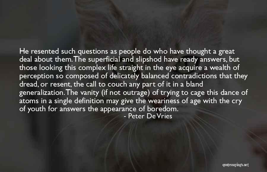Boredom In Life Quotes By Peter De Vries Boredom In Life Quotes By Peter De Vries