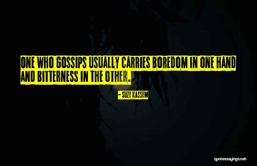 Boredom In Life Quotes By Suzy Kassem Boredom In Life Quotes By Suzy Kassem