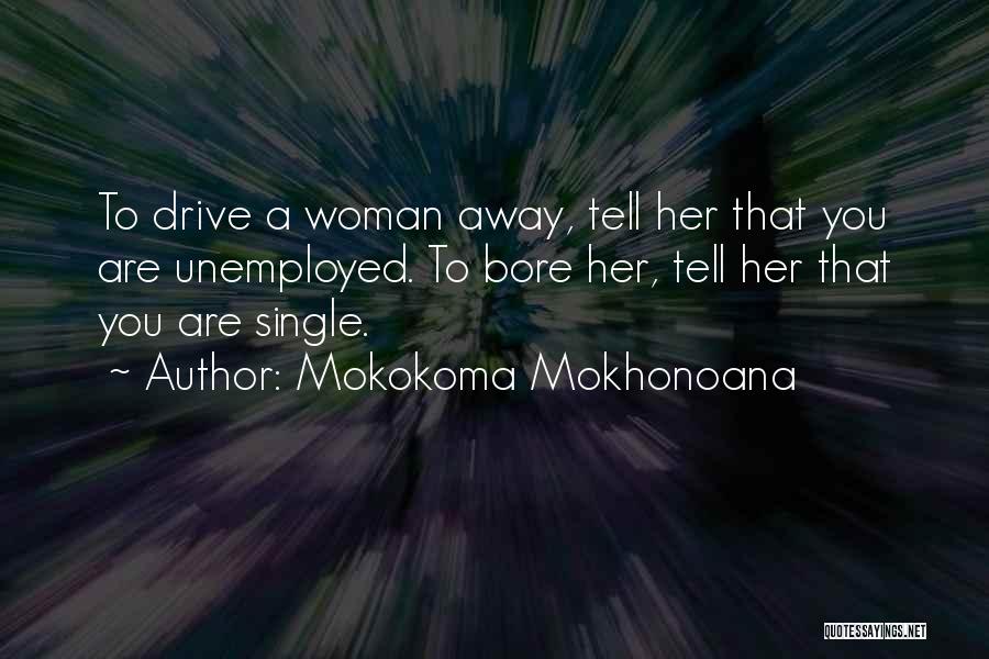 Boredom In Relationships Quotes By Mokokoma Mokhonoana