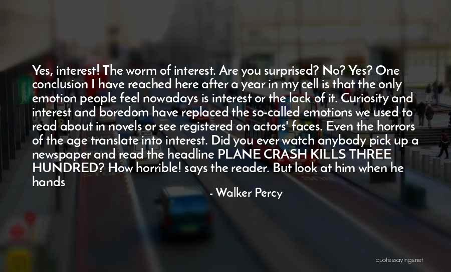 Boredom Kills Me Quotes By Walker Percy