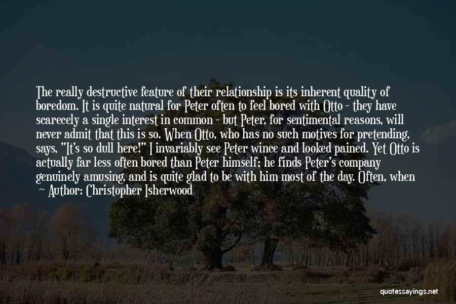 Boredom Quotes By Christopher Isherwood