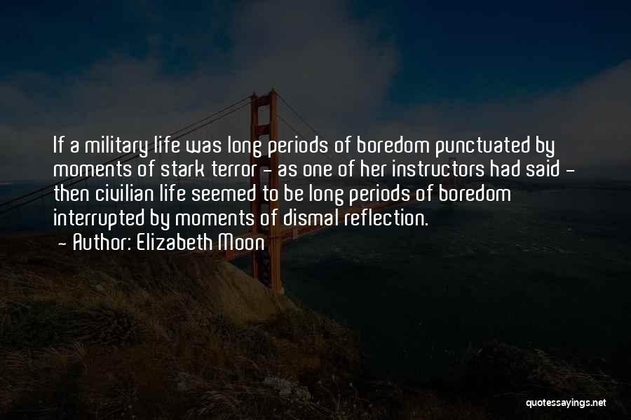 Boredom Quotes By Elizabeth Moon